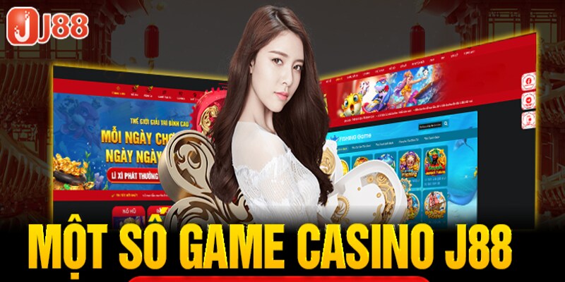 Một vài game Casino ở Web J88