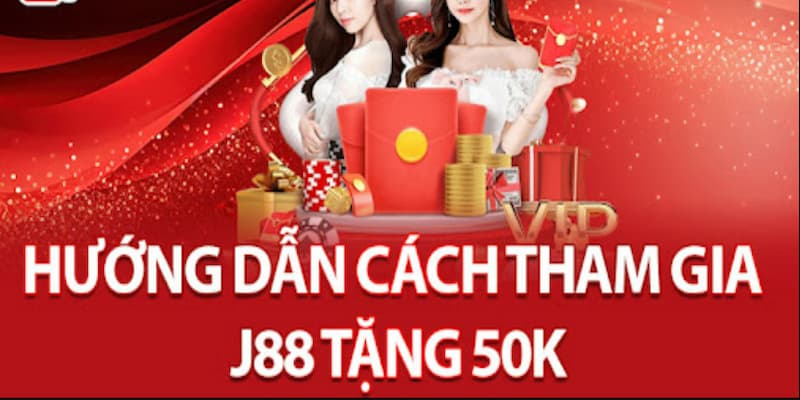 hướng dẫn nhận khuyến mãi J88 tặng 50k