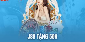 J88 Tặng 50K: Nhận Ngay Ưu Đãi Đặc Biệt Từ Nhà Cái Hàng Đầu