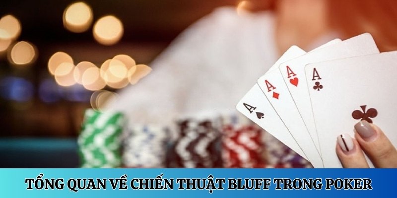 Tổng quan về chiến thuật Bluff trong Poker